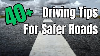 Drive Smart: 40+ Essential Driving Tips for Safer Roads (Compilation)