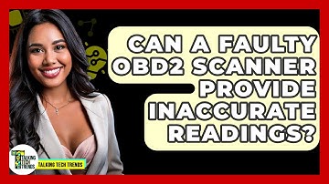 Can A Faulty OBD2 Scanner Provide Inaccurate Readings? - Talking Tech Trends