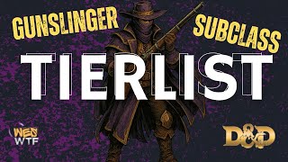 Gunslinger Subclass Tier List – Valda’s Spire of Secrets (D&D 5E)
