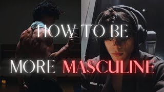 10 Actionable Ways to Boost Your Masculinity Today