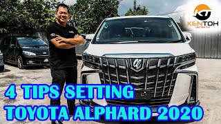 4 TIPS SETTING BAGI TOYOTA ALPHARD 2020