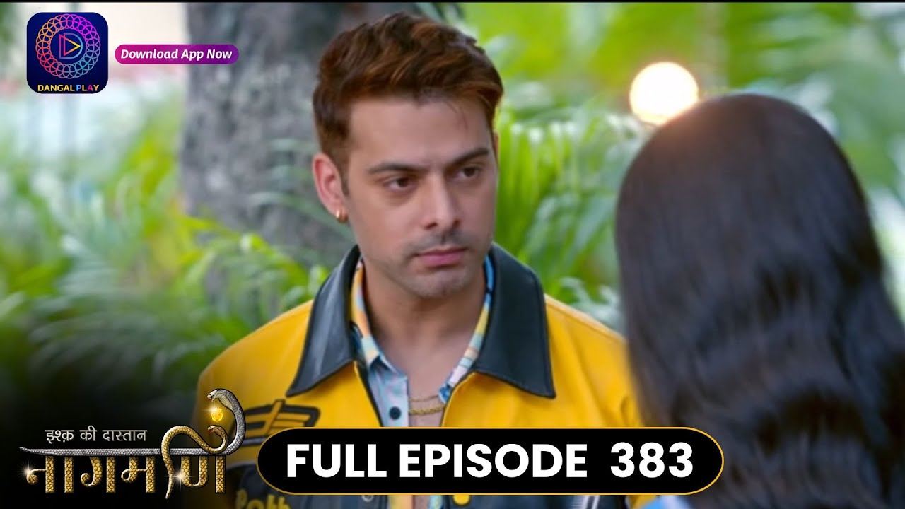 Ishq Ki Dastaan Naagmani | Full Episode 383 | Dangal TV