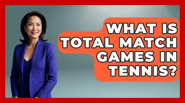 What Is Total Match Games In Tennis? - The Racket Xpert