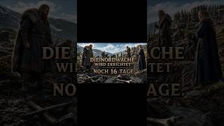 Die Nordwache wird errichtet.Noch 16 Tage.