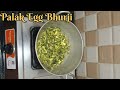 Egg Bhurji ಮೊಟ್ಟೆ ಪಲ್ಯ|Quick Egg Bhurji Recipe in Kannada | Motte Palya|how to make Palak Egg Bhurji