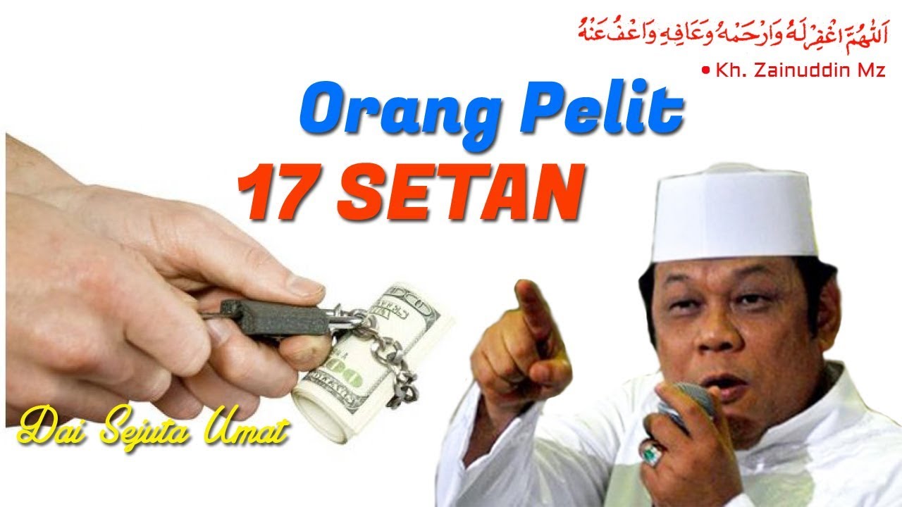 Orang Pelit 17 Setan Ceramah Kh Zainuddin Mz Youtube