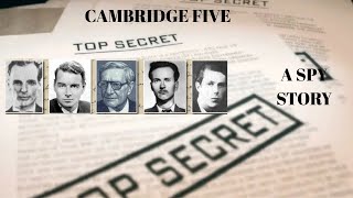 Cambridge Five: How Soviet Spies Penetrated British Intelligence?