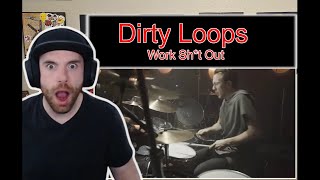 Dirty Loops | Work Sh*t Out (First Time Hearing) Reaction