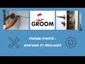 Tuto intgral fermeporte groom  montage et rglages