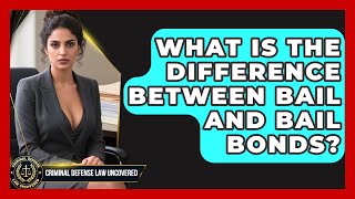 Famous What Is the Difference Between Bail and Bail Bonds? | Criminal Defense Law Uncovered News Profile