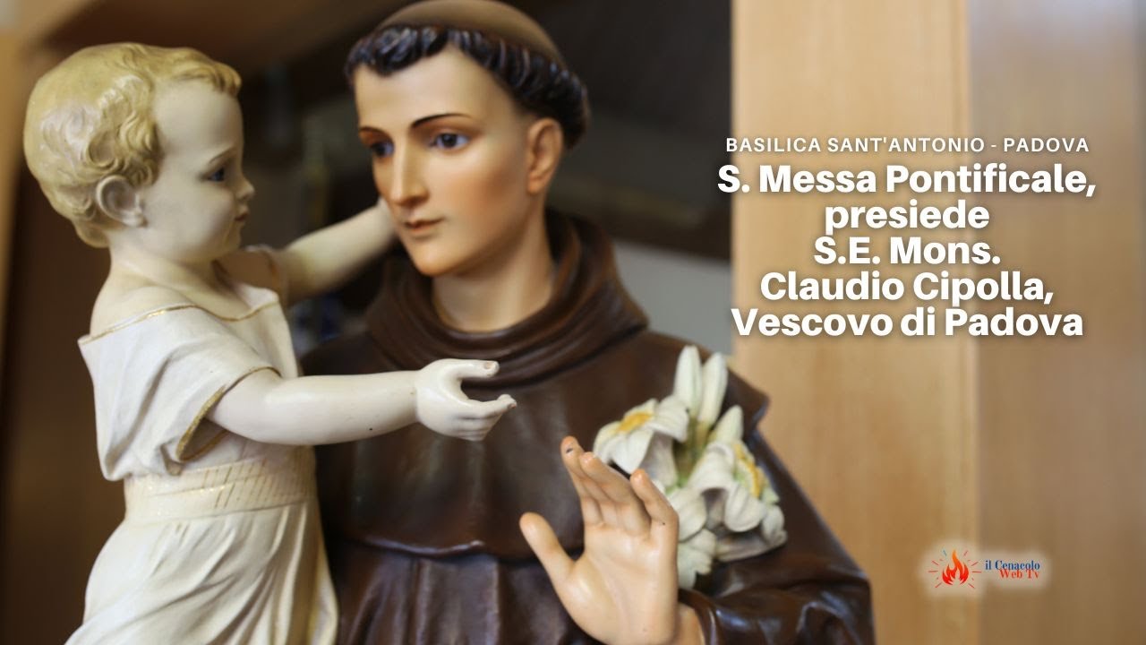 ore 11:00 - SANTA MESSA PONTIFICALE in onore di Sant'Antonio - Padova