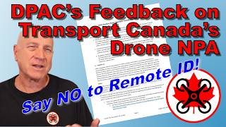 DPAC's Feedback on Transport Canada's latest drone proposals:  Say NO to Remote ID