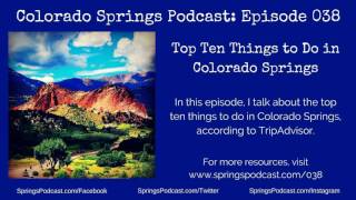 038: Top Ten Things to Do in Colorado Springs