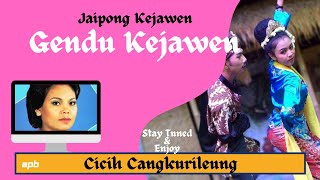 JAIPONG GENDU KEJAWEN CICIH CANGKURILEUNG