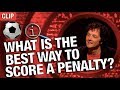 QI | What Is The Best Way To Score A Penalty?
