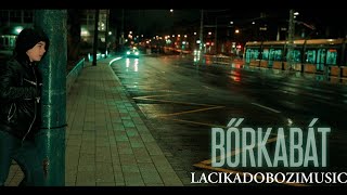 LACIKA - BŐRKABÁT (OFFICIAL MUSIC VIDEO 4K)