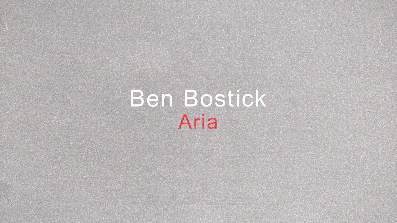 Guarda Ben Bostick - Aria - Lyrics su YouTube Guarda Ben Bostick - Aria - Lyrics su YouTube