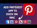 How To Add Pinterest App to Dock on Mac Os