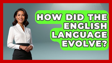 How Did The English Language Evolve? - The Language Library