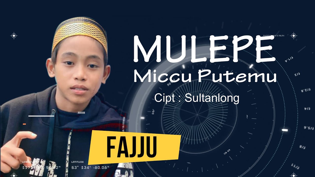 MULEPE MICCU PUTEMU ~ fajju | Cipt : Sultanlong