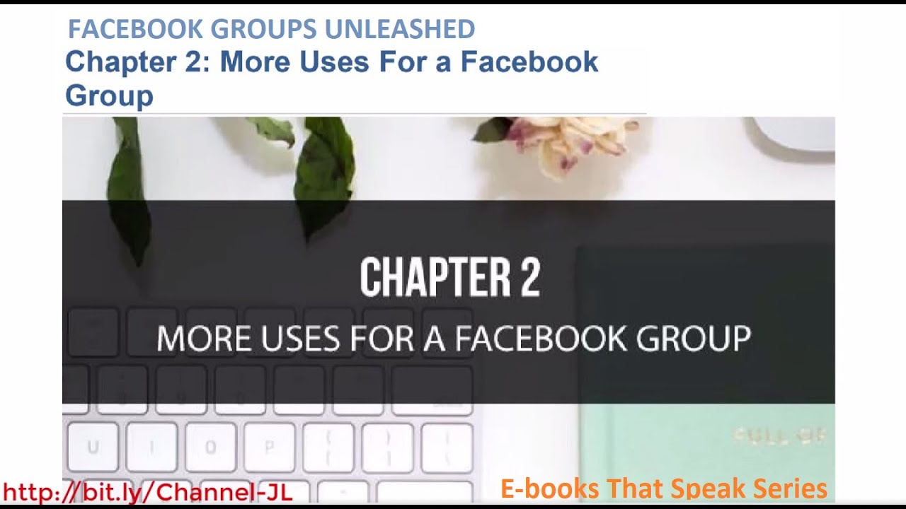 Chapter 2 More Uses For a Facebook Group FACEBOOK GROUPS UNLEASHED ...