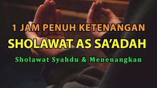 Sholawat As Sa'adah Tanpa Musik - 1 Jam Nonstop