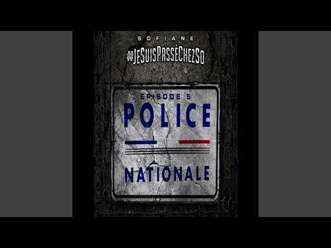 Sofiane - Jesuispasséchezso : Épisode 5 / Police nationale