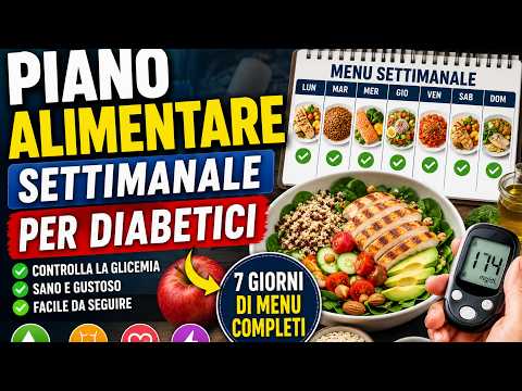 🚨 Piano Alimentare Settimanale per Diabetici | Cosa Mangiare per Controllare la Glicemia