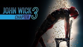 Deadpool 2 Trailer (John Wick Chapter 3 Style)