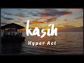 Hyper act  kasih lirik