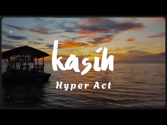 Hyper Act. - Kasih (Video Lirik) class=