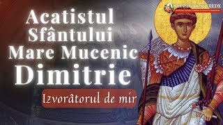 Acatistul Sfântului Mare Mucenic Dimitrie, Izvorâtorul de Mir | Biruință și ajutor în necazuri 🙏