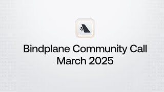 Bindplane Community Call in March 2025