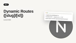 Next.js - Web development basic Series: Dynamic Routes ([slug]/[id])