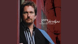 Video thumbnail of "Jerry Douglas - You Are My Flower"