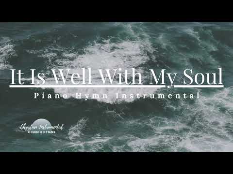 It Is Well With My Soul Piano Instrumental Hymn - YouTube