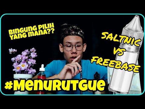 LEBIH ENAK LIQUID SALTNIC APA FREEBASE SIH?? || NIH BAGI YANG BINGUNG || #MenurutGue