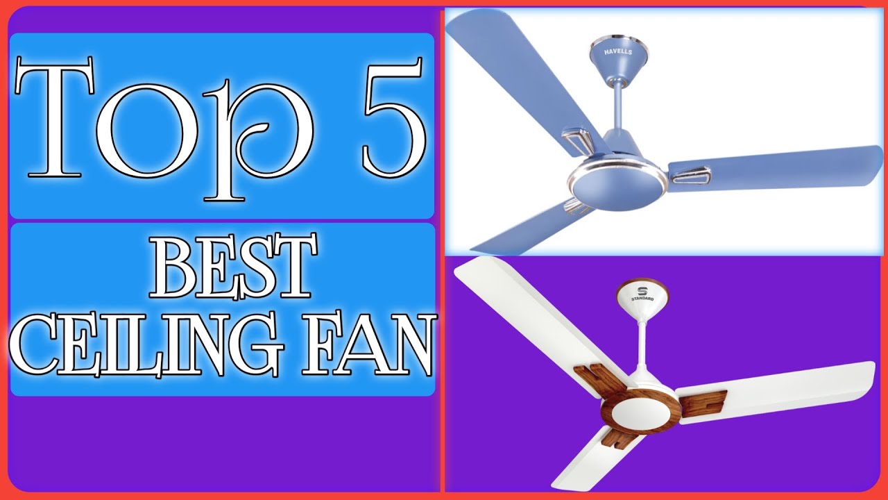 Top 5 Best Ceiling Fan In India 2020 Budget Ceiling fans Reviews