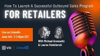 How to launch a successful outbound sales program for retailers