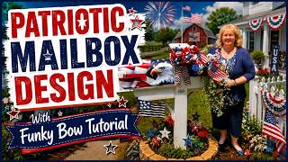🇺🇸 Patriotic Mailbox Design 🇺🇸 With A Funky Bow Tutorial 🇺🇸