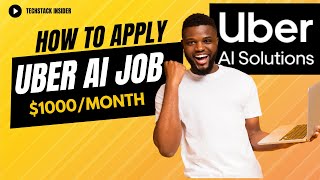 How to Get Accepted for Uber AI Solutions Job  Earn $1000/Month from Home!