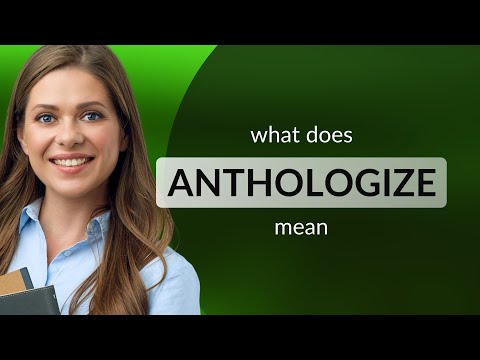 Vídeo: O que significa antologizar?