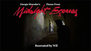Giorgio Moroder - Theme From Midnight Express Recreated By Wiil