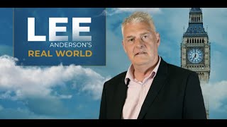 Lee Anderson's Real World | Friday 17th May
