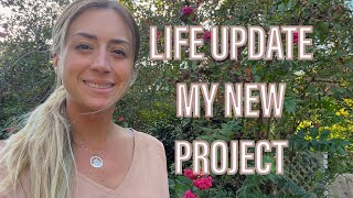 LIFE UPDATE: My New Project