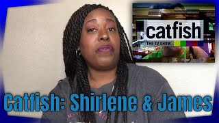 Catfish S7 Ep36 Shirlene & James Review