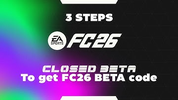 How to play FC26 early | 3 steps to get FC26 BETA code