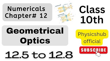 Numericals 12.5 to 12.8 || Geometrical Optics || Class 10 || Muhammad Sufyan || Physicshub official