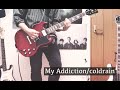 My Addiction/coldrain ギター弾いてみた