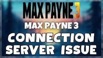 How to FIX Max Payne 3 Connection / Server Error Issue (2023)